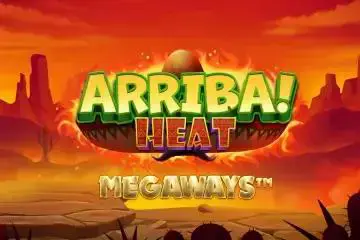 Arriba Heat Megaways - SpinCity - Zimbabwe